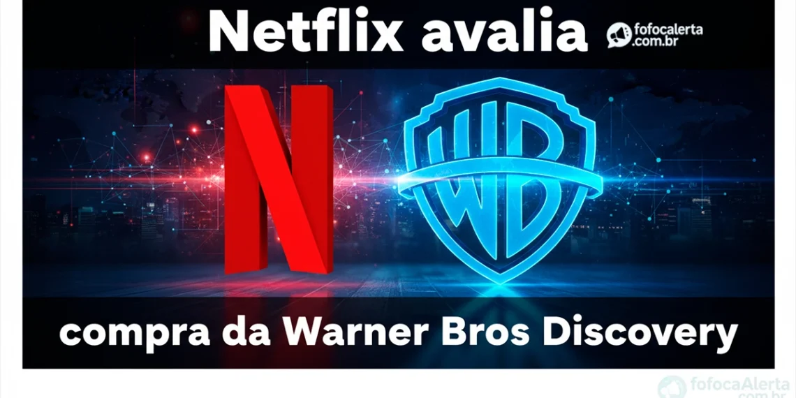 Netflix avalia aquisição da Warner Bros Discovery para reforçar seu domínio no entretenimento global